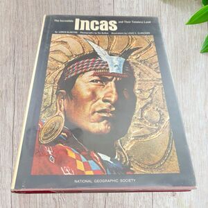 The Incredible Incas and Their Timeless Land by Loren McIntyre, 1975 Nat Geo HB